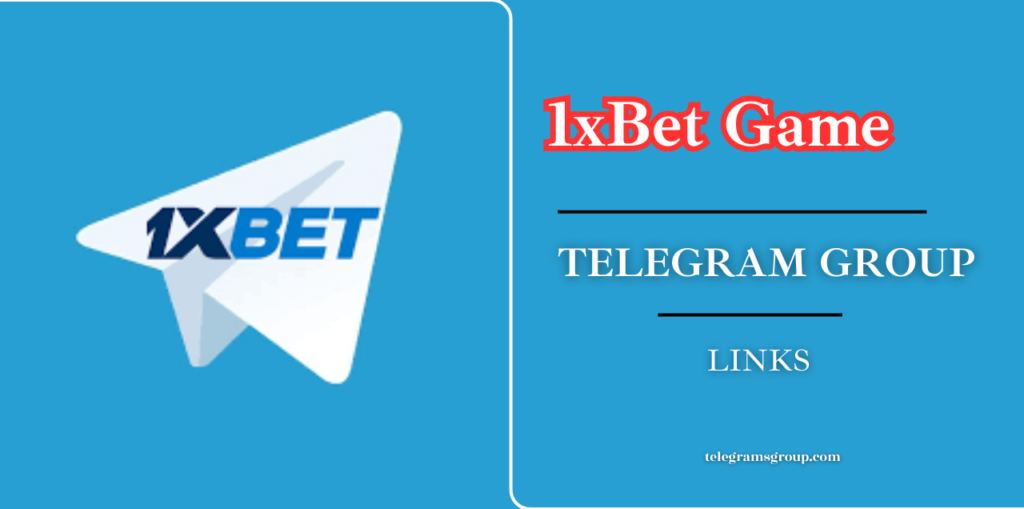 1xBet Game Telegram Group Link