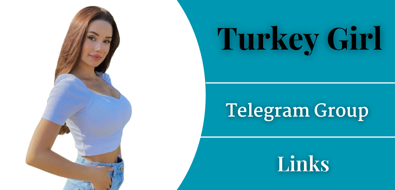 Turkey Girl Telegram Group Links Join