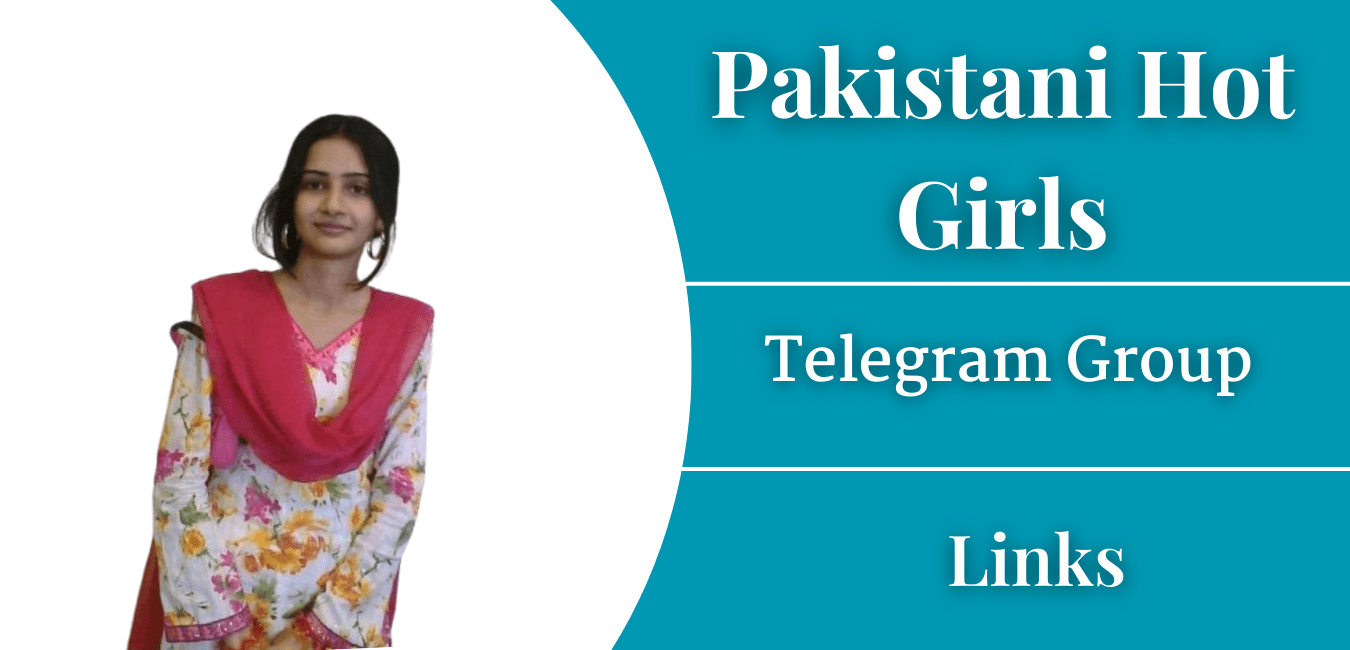 Pakistani Hot Girls Telegram Groups Links