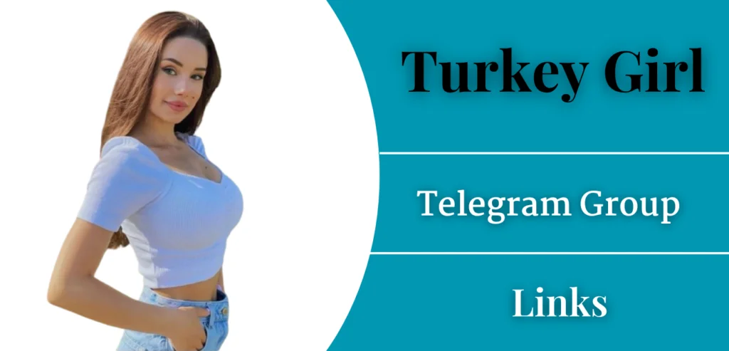 Turkey Girl Telegram Group Links Join