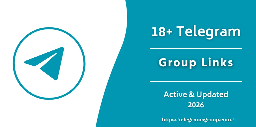 18+ Telegram Group Links and Channels 2026 | Active & Updated